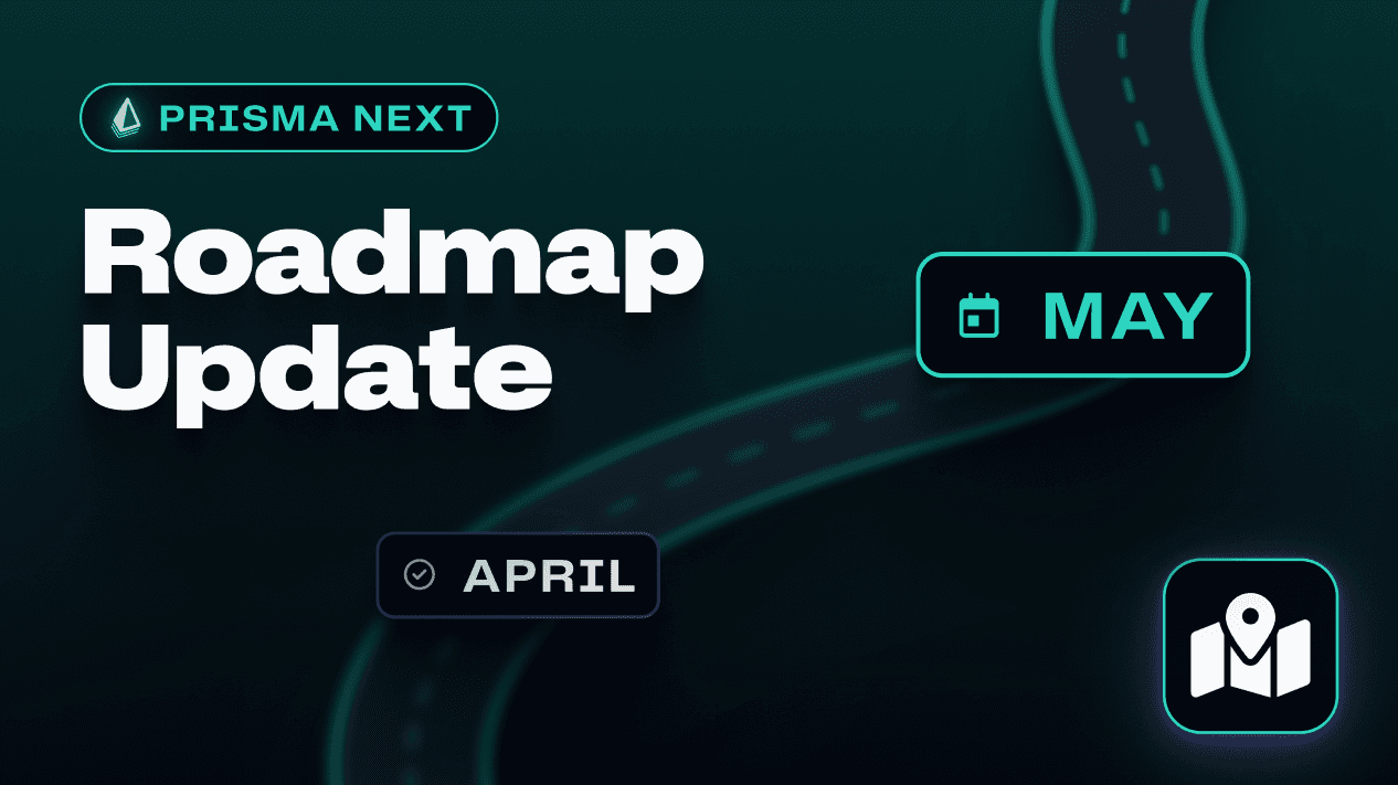 Prisma Next: April milestone complete, the extension API is open