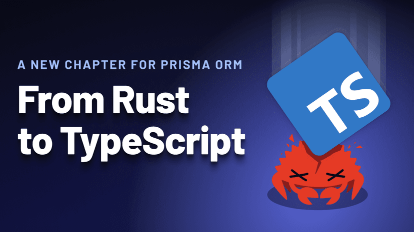 Prisma ORM Architecture Shift: Why We Moved from Rust to TypeScript