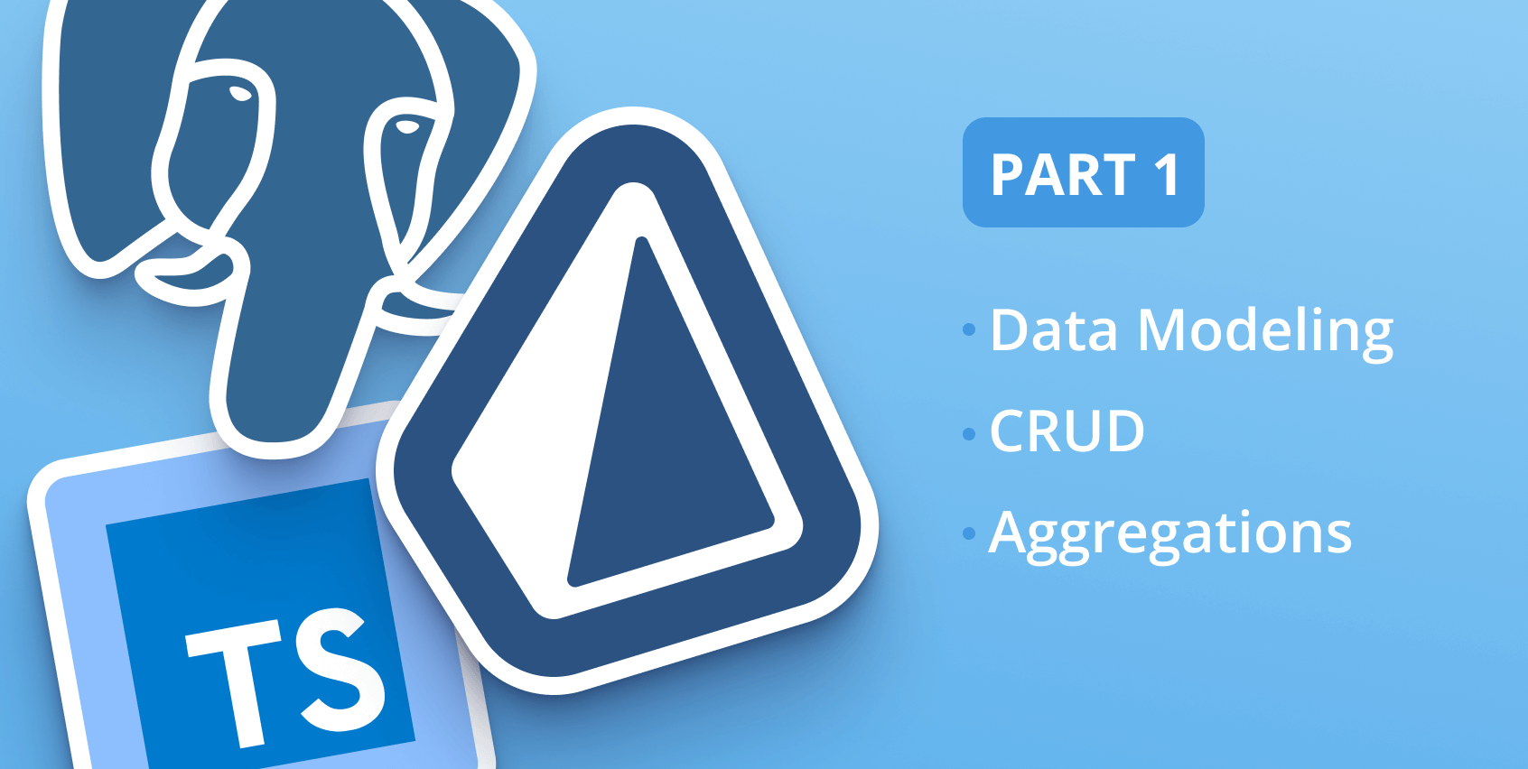 Backend with TypeScript PostgreSQL & Prisma: Data Modeling & CRUD