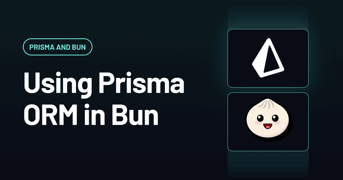 How to use Prisma ORM and Prisma Postgres with Bun | Prisma Documentation