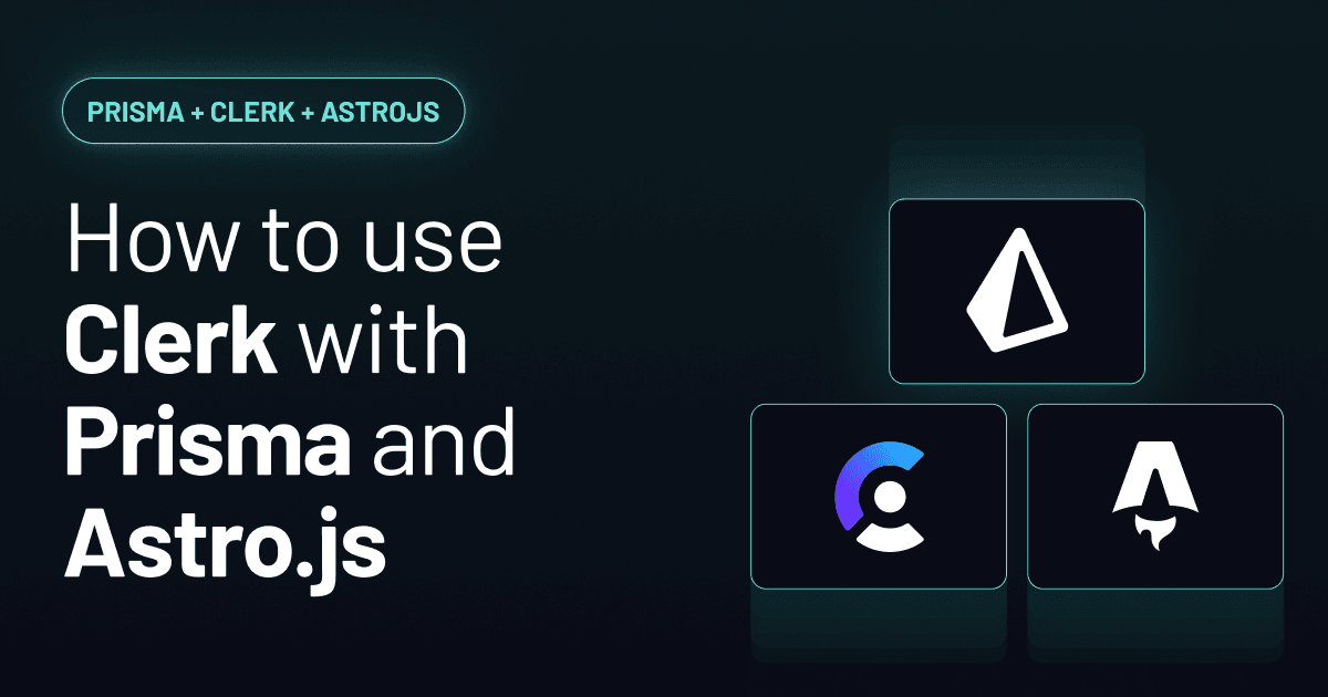 How to use Prisma ORM and Prisma Postgres with Clerk Auth and Astro ...