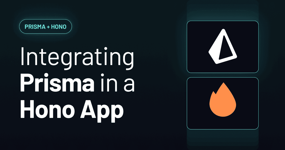 How to use Prisma ORM and Prisma Postgres with Hono | Prisma Documentation