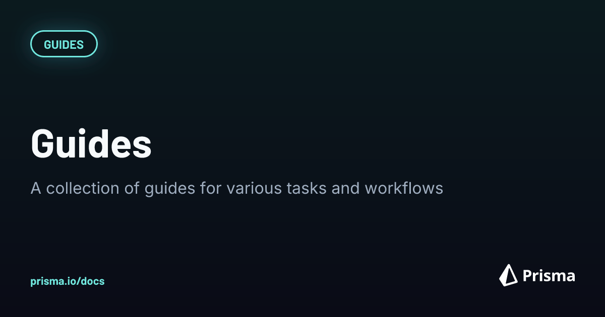 Prisma Guides | Prisma Documentation