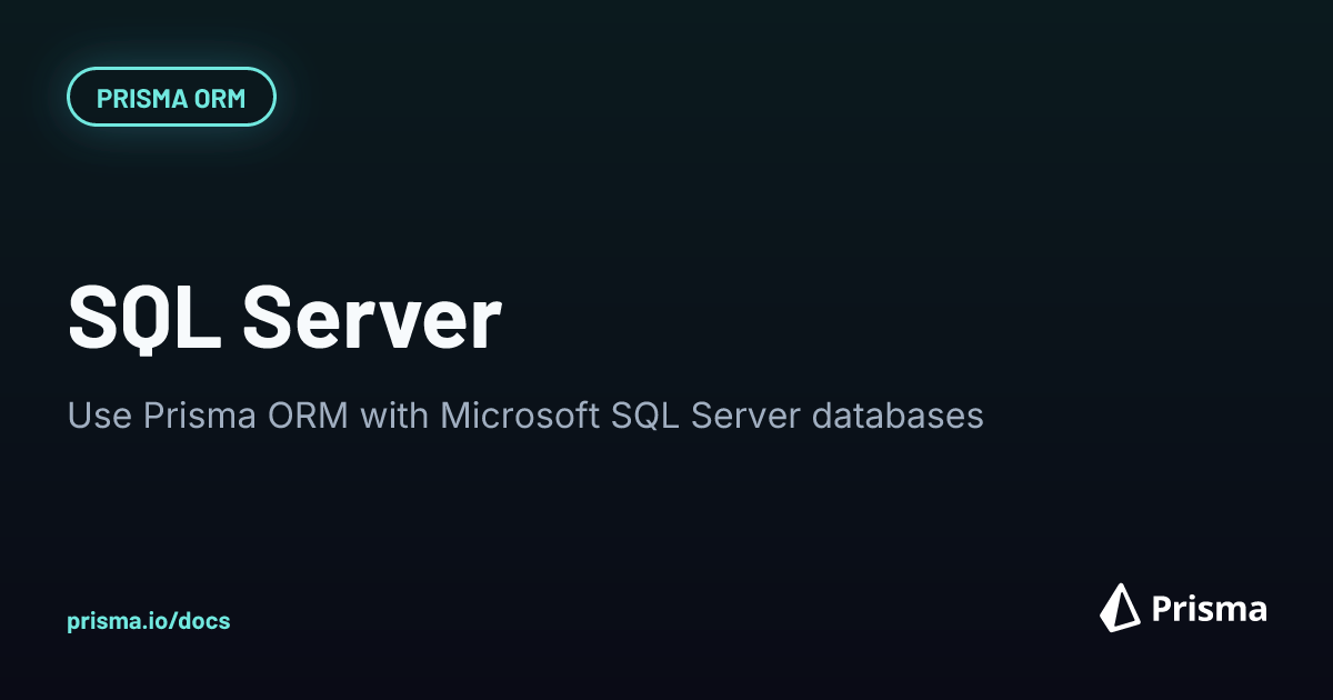 Microsoft SQL Server | Prisma Documentation