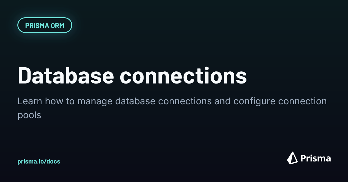 Database connections | Prisma Documentation