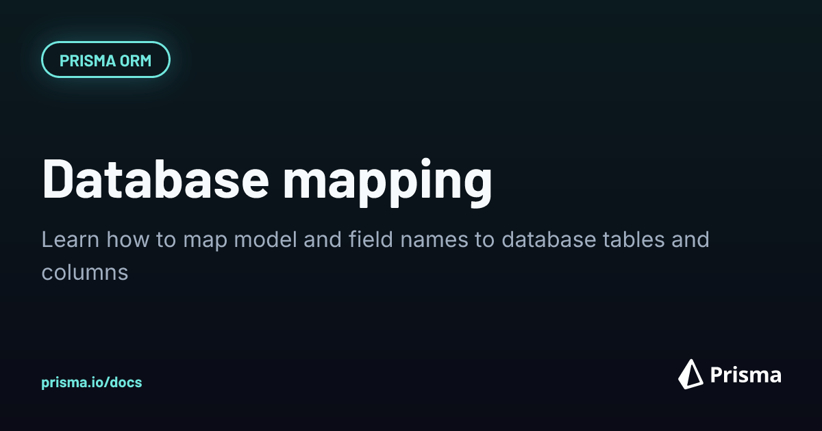 Database mapping | Prisma Documentation