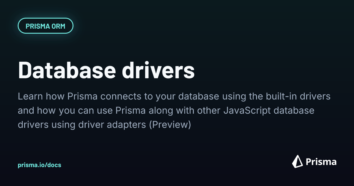 Database drivers | Prisma Documentation