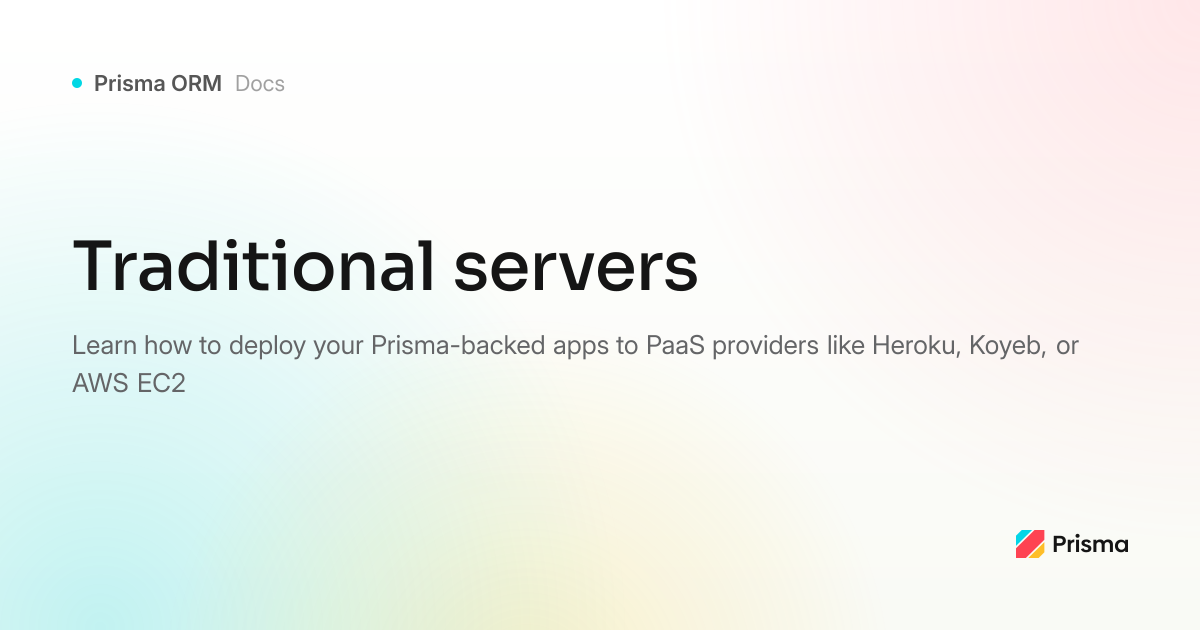 Traditional servers | Prisma Documentation