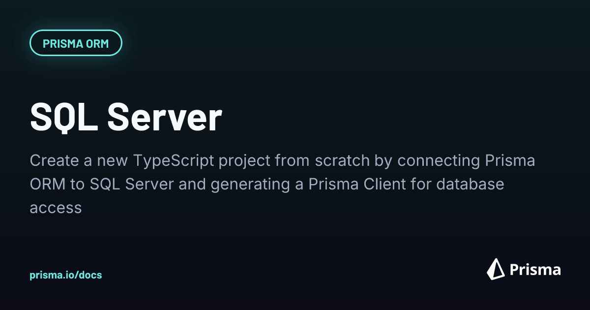 Quickstart: Prisma ORM with SQL Server (10 min) | Prisma Documentation
